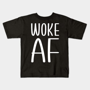 Woke AF Kids T-Shirt